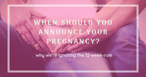 when should i announce my pregnancy